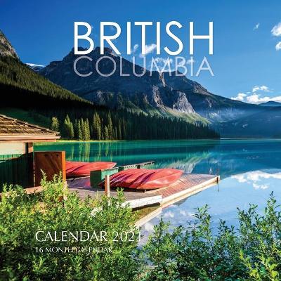 Book cover for BRITISH COLUMBIA Calendar 2021