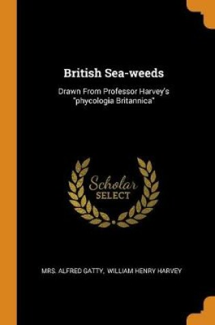 Cover of British Sea-Weeds