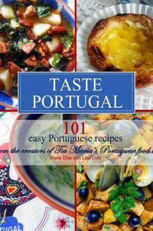 Cover of Taste Portugal 101 Easy Portuguese Recipes