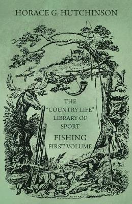 Book cover for The Country Life Library of Sport - Fishing - First Volume