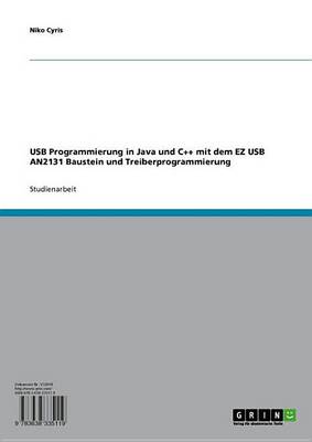 Cover of USB Programmierung in Java Und C++ Mit Dem EZ USB An2131 Baustein Und Treiberprogrammierung