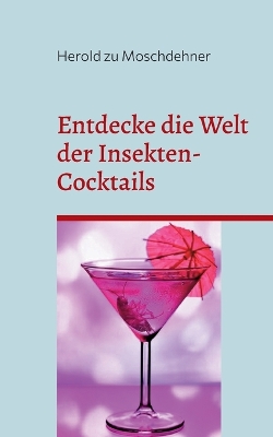 Book cover for Entdecke die Welt der Insekten-Cocktails