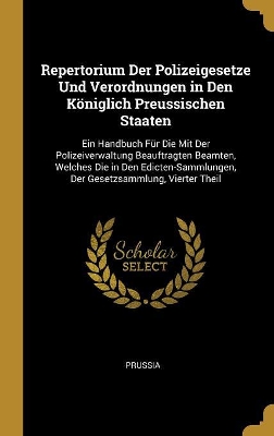 Book cover for Repertorium Der Polizeigesetze Und Verordnungen in Den Königlich Preussischen Staaten