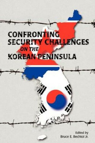 Cover of Confronting Security Challenges on the Korean Peninsula