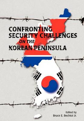 Book cover for Confronting Security Challenges on the Korean Peninsula