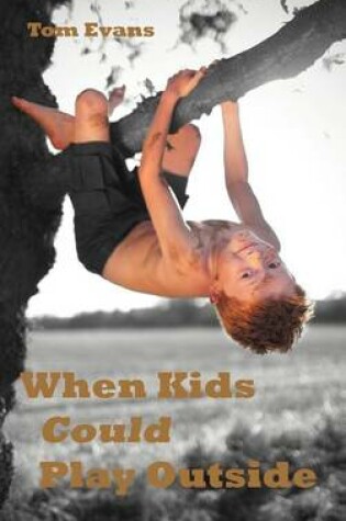 Cover of When Kids Could Play Outside