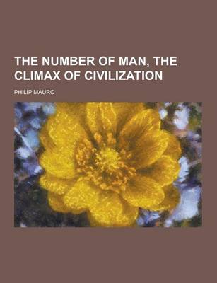 Book cover for The Number of Man, the Climax of Civilization