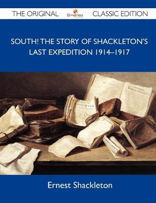 Book cover for South! the Story of Shackleton's Last Expedition 1914?1917 - The Original Classic Edition