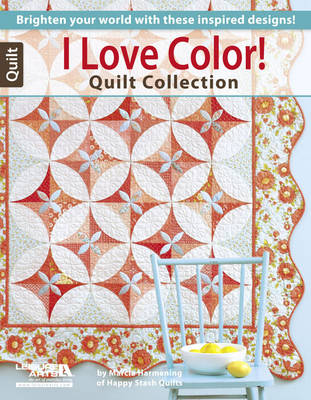 Cover of I Love Color! Quilt Collection