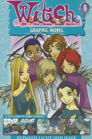 Cover of W.I.T.C.H. Graphic Novel: Between Light and Dark - Book #4