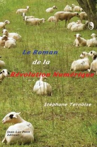 Cover of Le roman de la revolution numerique