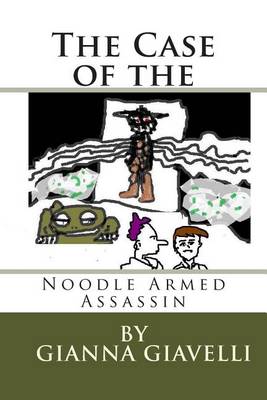Book cover for The Case of the Noodle Armed Assassin