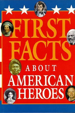 Cover of First Facts about American Heroes