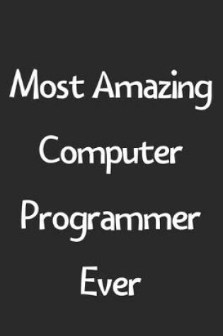 Cover of Most Amazing Computer Programmer Ever