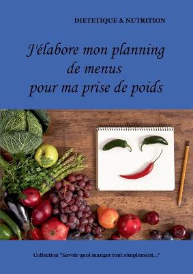 Book cover for J'élabore mon planning de menus pour ma prise de poids