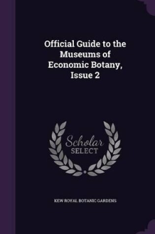 Cover of Official Guide to the Museums of Economic Botany, Issue 2