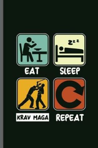 Cover of Eat Sleep Krav Maga Repeat