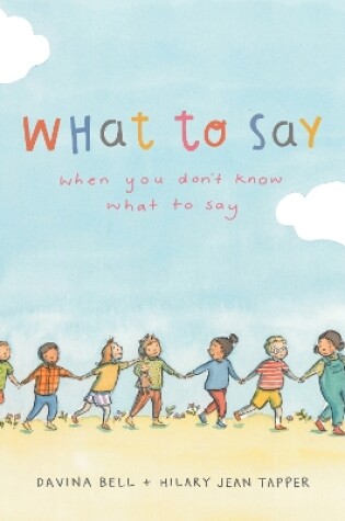 Cover of What to Say When You Don't Know What to Say