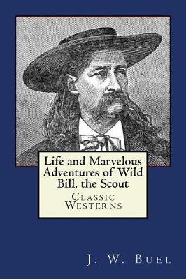 Book cover for Life and Marvelous Adventures of Wild Bill, the Scout