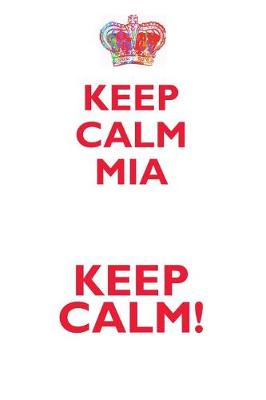 Book cover for KEEP CALM MIA! AFFIRMATIONS WORKBOOK Positive Affirmations Workbook Includes