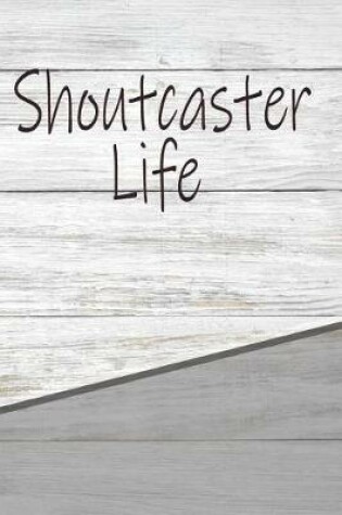 Cover of Shoutcaster Life