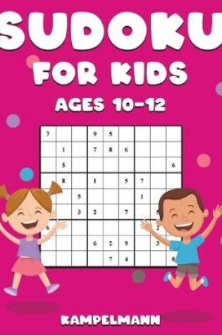 Cover of Sudoku for Kids Ages 10-12