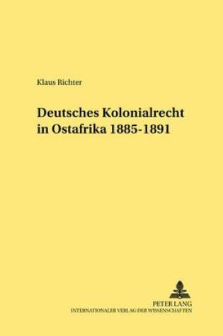 Cover of Deutsches Kolonialrecht in Ostafrika 1885-1891