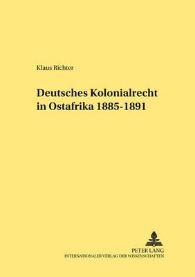 Book cover for Deutsches Kolonialrecht in Ostafrika 1885-1891