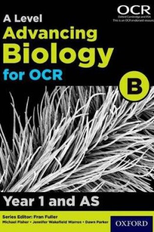 Cover of A Level Advancing Biology for OCR Year 1 and AS Student Book (OCR B)