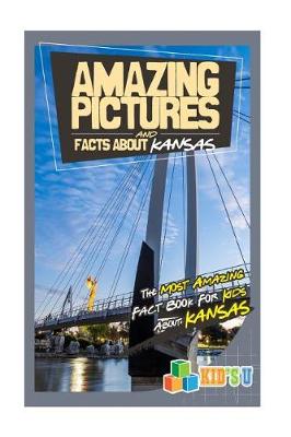 Book cover for Amazing Pictures and Facts about Kansas
