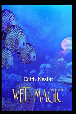 Book cover for Wet Magic Illustrated