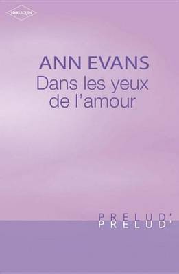 Book cover for Dans Les Yeux de L'Amour (Harlequin Prelud')