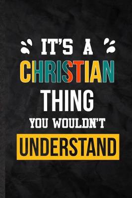 Book cover for It's a Christian Thing You Wouldn't Understand