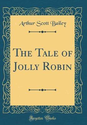 Book cover for The Tale of Jolly Robin (Classic Reprint)