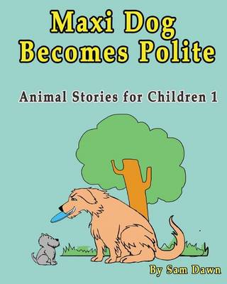 Book cover for Maxi Dog Becomes Polite