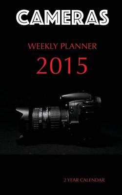 Book cover for Cameras Weekly Planner 2015