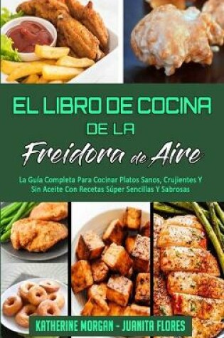 Cover of El Libro De Cocina De La Freidora De Aire