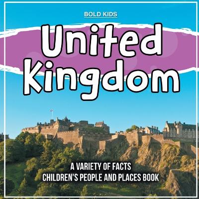 Book cover for United Kingdom A Variety Of Facts Children's People And Places Book