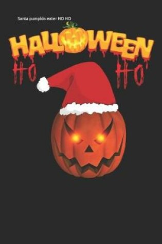 Cover of Santa pumpkin eater HO HO