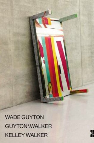 Cover of Wade Guyton - Guyton/Walker - Kelley Walker