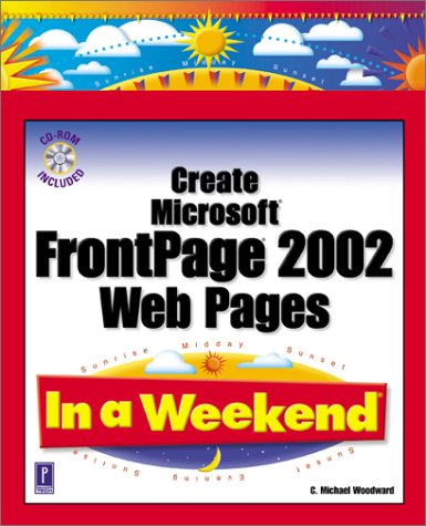 Cover of Create FrontPage XP Web Pages in a Weekend