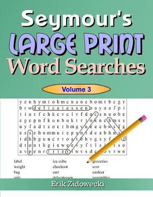 Book cover for Seymour's Large Print Word Searches - Volume 3