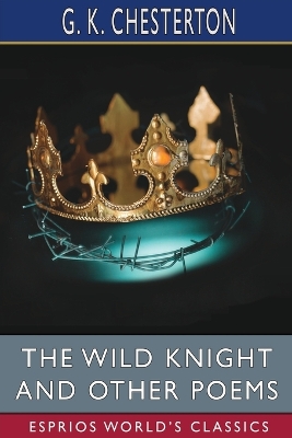 Book cover for The Wild Knight and Other Poems (Esprios Classics)