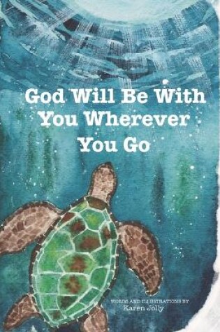 Cover of God Will Be With You Wherever You Go