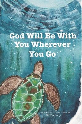 Book cover for God Will Be With You Wherever You Go