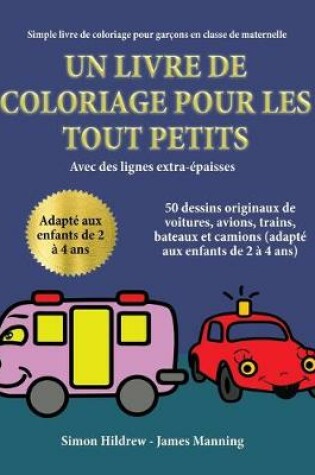 Cover of Simple livre de coloriage pour garçons en classe de maternelle