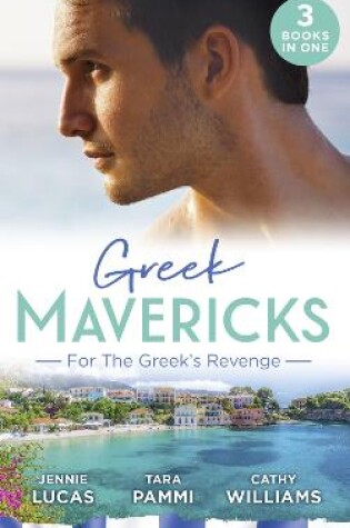 Cover of Greek Mavericks: For The Greek's Revenge