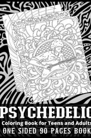 Cover of Psychedelic Coloring Book for Teens and Adults One Sided 90 Pages Book