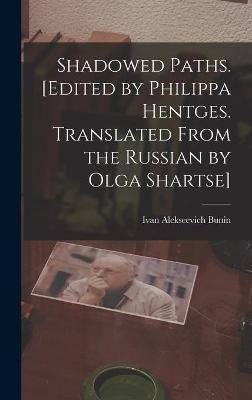 Book cover for Shadowed Paths. [Edited by Philippa Hentges. Translated From the Russian by Olga Shartse]