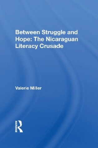 Cover of Between Struggle and Hope: The Nicaraguan Literacy Crusade